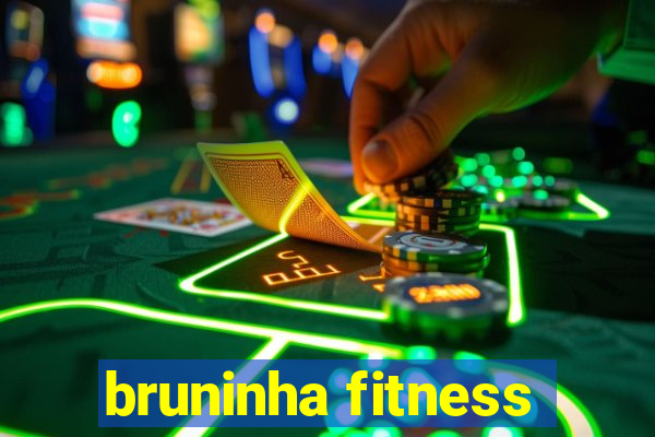 bruninha fitness